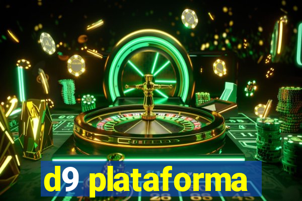 d9 plataforma